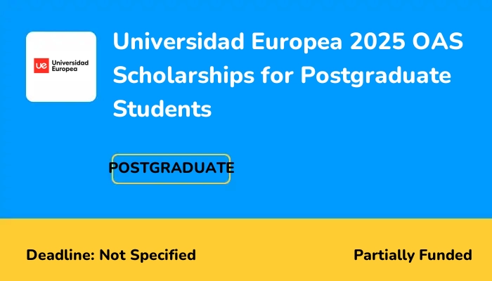 Universidad Europea 2025 OAS Scholarships for Postgraduate Students
