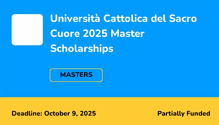 Università Cattolica del Sacro Cuore 2025 Master Scholarships