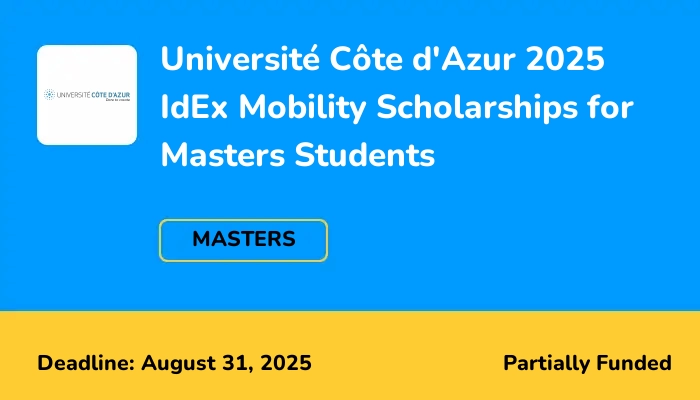 Université Côte d'Azur 2025 IdEx Mobility Scholarships for Masters Students