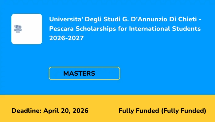 Universita' Degli Studi G. D'Annunzio Di Chieti - Pescara Scholarships for International Students 2026-2027