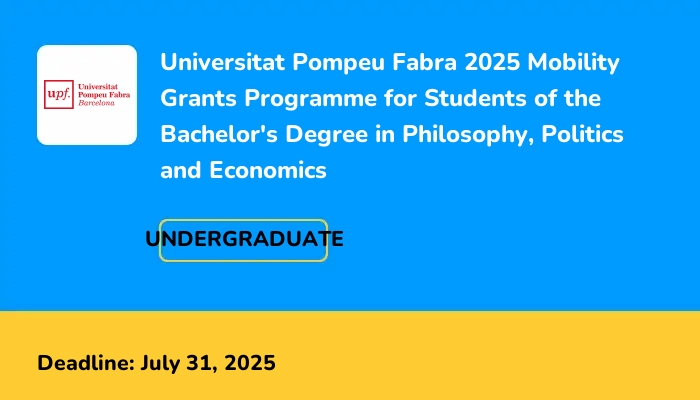 Universitat Pompeu Fabra 2025 Mobility Grants Programme for Students of the Bachelor's Degree in Philosophy, Politics and Economics