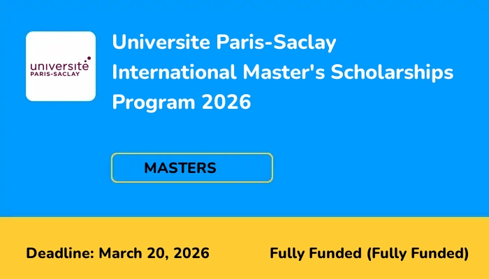 Universite Paris-Saclay International Master's Scholarships Program 2026