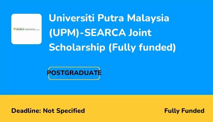 Universiti Putra Malaysia (UPM)-SEARCA Joint Scholarship 2025 (Fully funded)