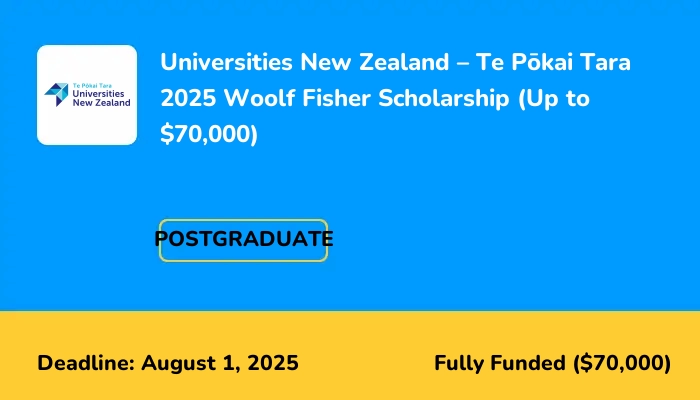 Universities New Zealand – Te Pokai Tara 2025 Woolf Fisher Scholarship (Up to $70,000)