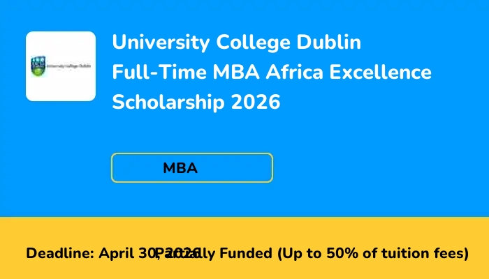 University College Dublin Full-Time MBA Africa Excellence Scholarship 2026