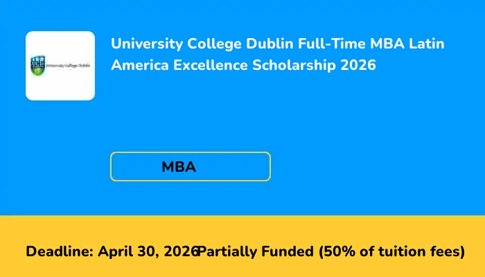 University College Dublin Full-Time MBA Latin America Excellence Scholarship 2026