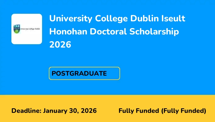 University College Dublin Iseult Honohan Doctoral Scholarship 2026
