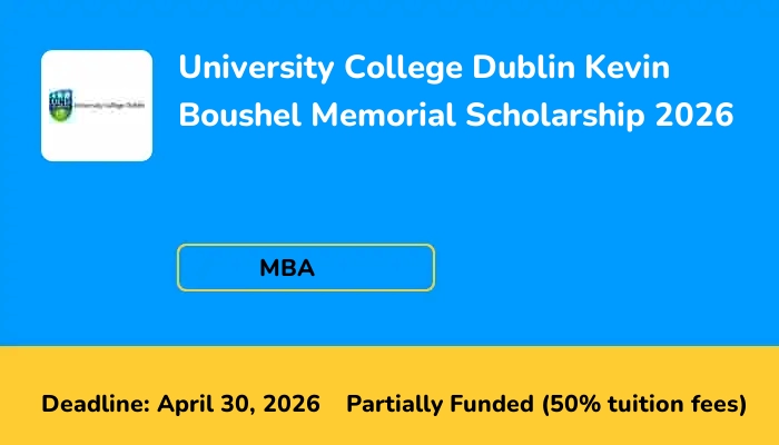 University College Dublin Kevin Boushel Memorial Scholarship 2026