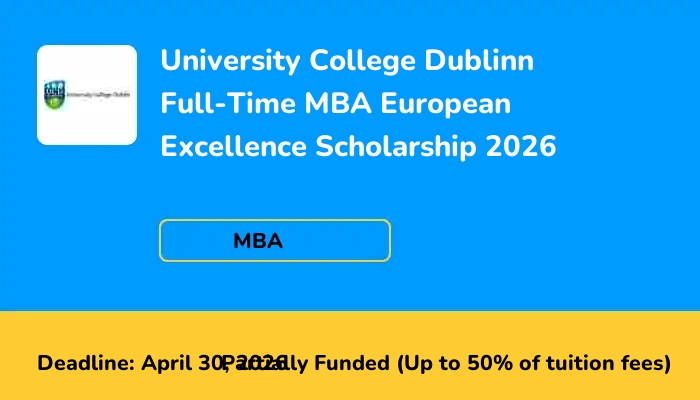University College Dublinn Full-Time MBA European Excellence Scholarship 2026