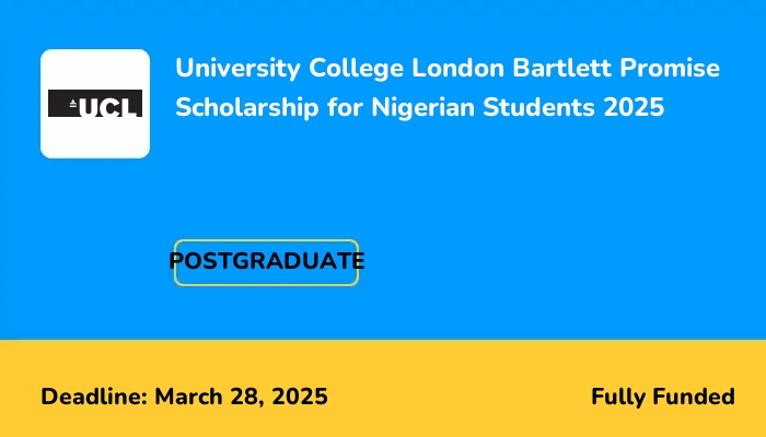 University College London Bartlett Promise Scholarship for Nigerian Students 2025