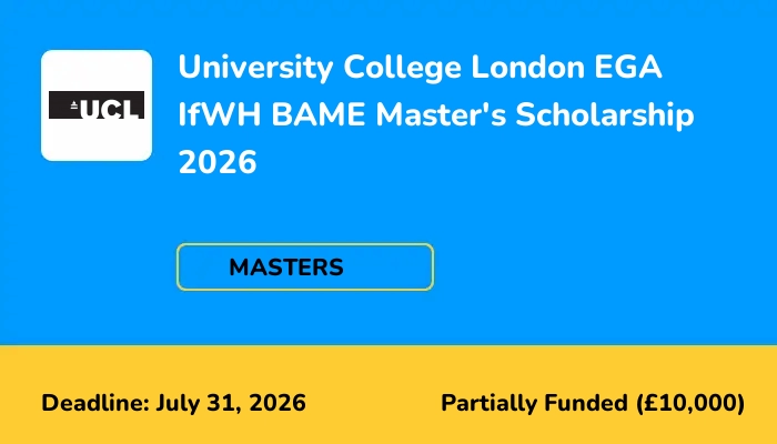 University College London EGA IfWH BAME Master's Scholarship 2026