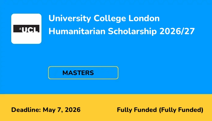 University College London Humanitarian Scholarship 2026/27