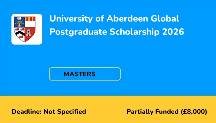 University of Aberdeen Global Postgraduate Scholarship 2026