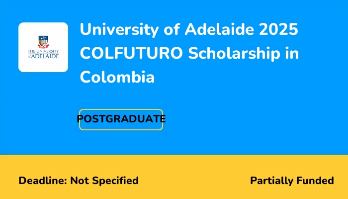 University of Adelaide 2025 COLFUTURO Scholarship in Colombia