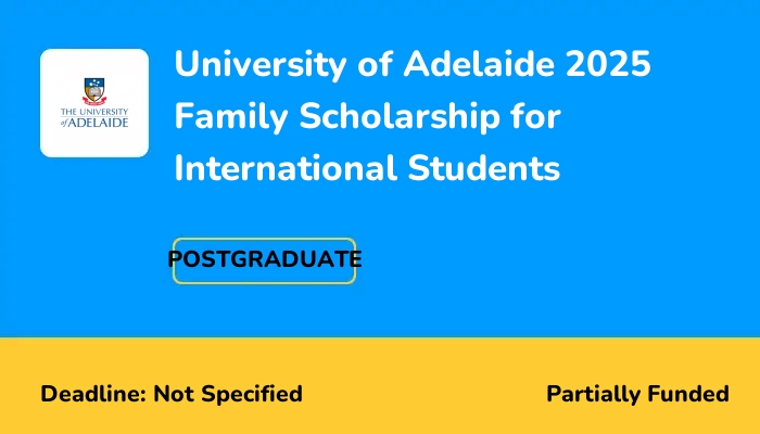 University of Adelaide 2025 Family Scholarship for International Students