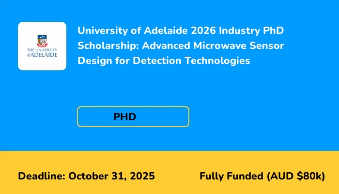 University of Adelaide 2026 Industry PhD Scholarship: Advanced Microwave Sensor Design for Detection Technologies
