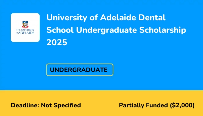 University of Adelaide Dental School Undergraduate Scholarship 2025