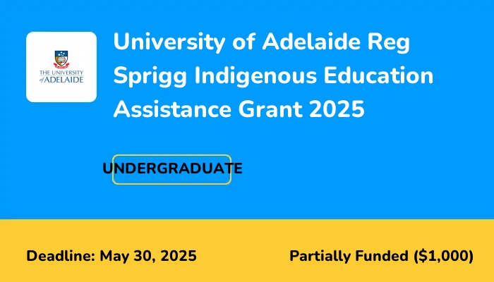 University of Adelaide Reg Sprigg Indigenous Education Assistance Grant 2025