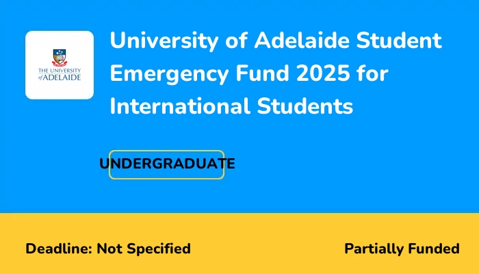 University of Adelaide Student Emergency Fund 2025 for International Students