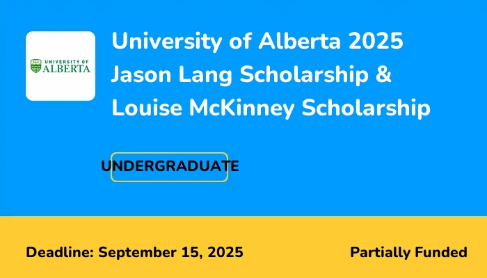 University of Alberta 2025 Jason Lang Scholarship & Louise McKinney Scholarship