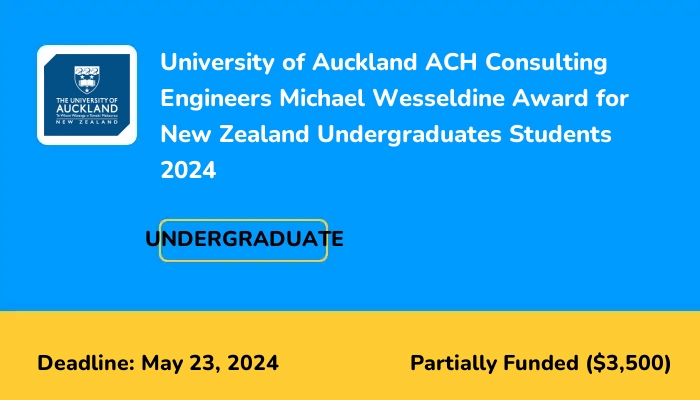 University of Auckland ACH Consulting Engineers Michael Wesseldine Award for New Zealand Undergraduates Students 2024