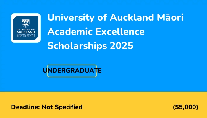 University of Auckland Maori Academic Excellence Scholarships 2025