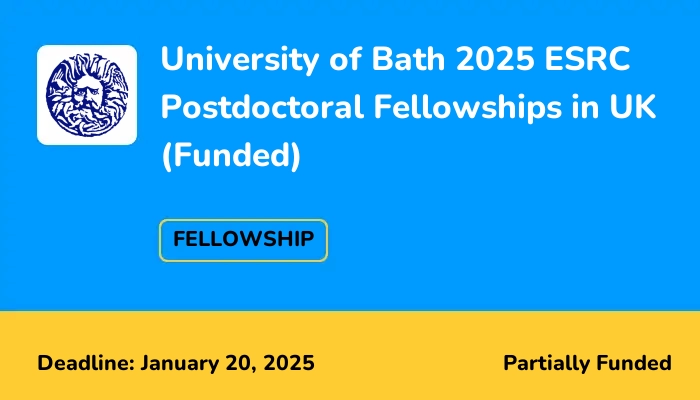 University of Bath 2025 ESRC Postdoctoral Fellowships in UK (Funded)