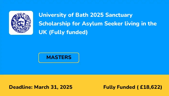 University of Bath 2025 Sanctuary Scholarship for Asylum Seeker living in the UK (Fully funded)