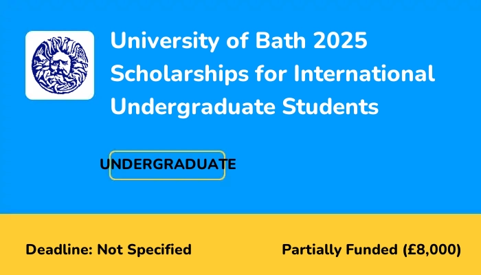 University of Bath 2025 Scholarships for International Undergraduate Students