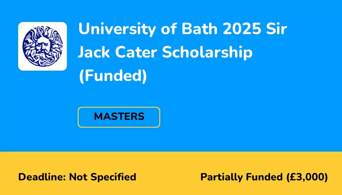 University of Bath 2025 Sir Jack Cater Scholarship (Funded)
