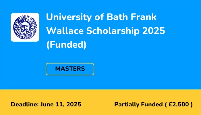 University of Bath Frank Wallace Scholarship 2025 (Funded)