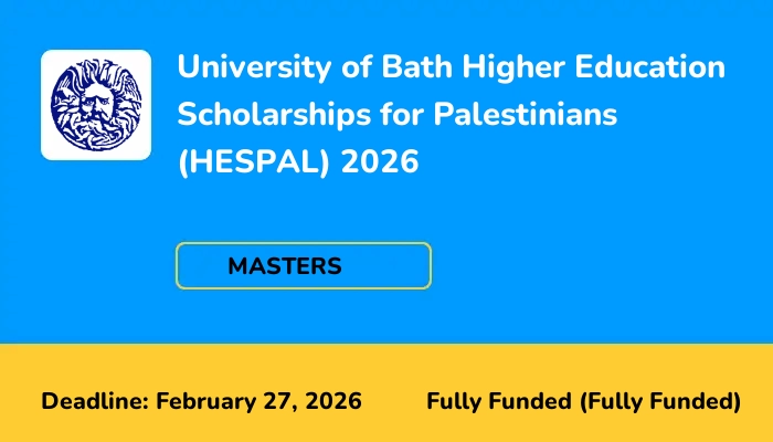 University of Bath Higher Education Scholarships for Palestinians (HESPAL) 2026