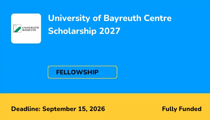 University of Bayreuth Centre Scholarship 2027