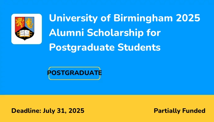 University of Birmingham 2025 Alumni Scholarship for Postgraduate Students