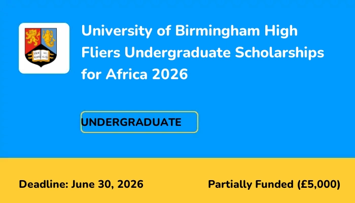 University of Birmingham High Fliers Undergraduate Scholarships for Africa 2026