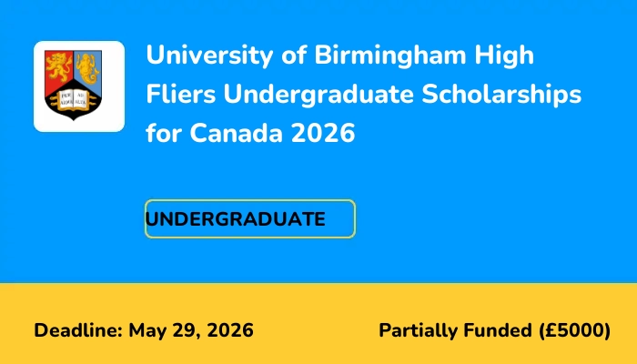 University of Birmingham High Fliers Undergraduate Scholarships for Canada 2026