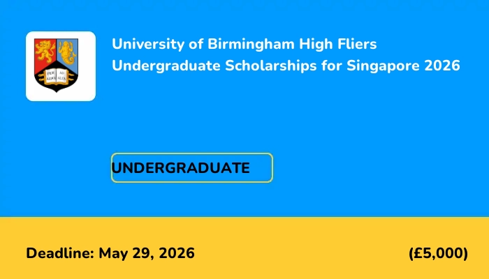 University of Birmingham High Fliers Undergraduate Scholarships for Singapore 2026