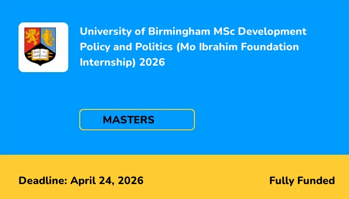 University of Birmingham MSc Development Policy and Politics (Mo Ibrahim Foundation Internship) 2026