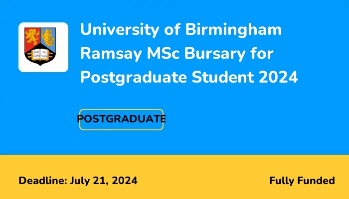 University of Birmingham Ramsay MSc Bursary for Postgraduate Student 2024