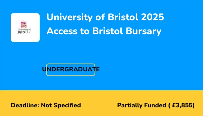 University of Bristol 2025 Access to Bristol Bursary