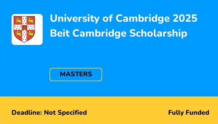 University of Cambridge 2025 Beit Cambridge Scholarship
