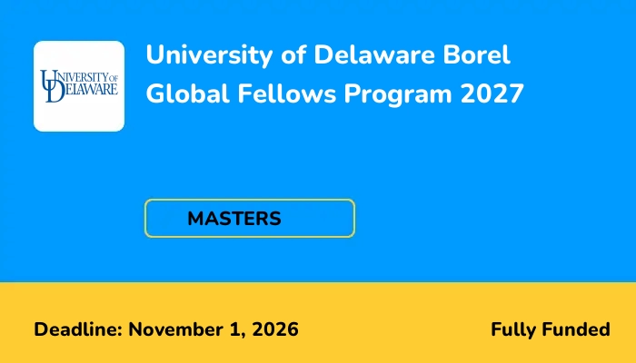University of Delaware Borel Global Fellows Program 2027