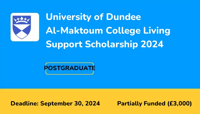 University of Dundee Al-Maktoum College Living Support Scholarship 2024