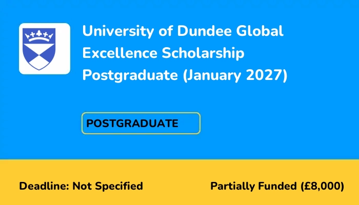 University of Dundee Global Excellence Scholarship Postgraduate (January 2027)