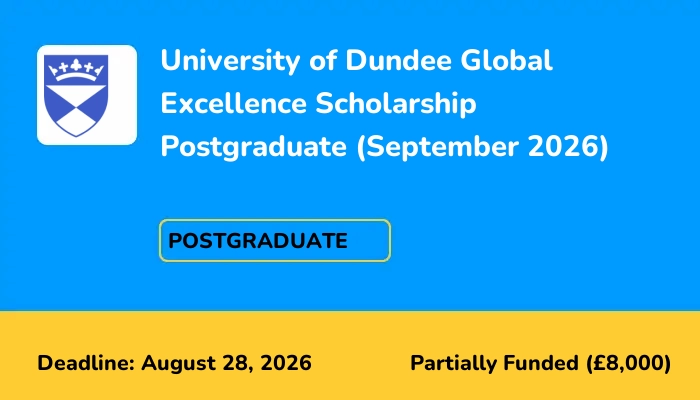 University of Dundee Global Excellence Scholarship Postgraduate (September 2026)