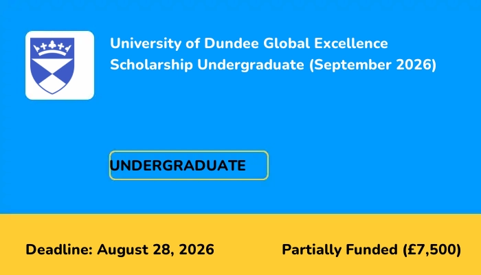 University of Dundee Global Excellence Scholarship Undergraduate (September 2026)