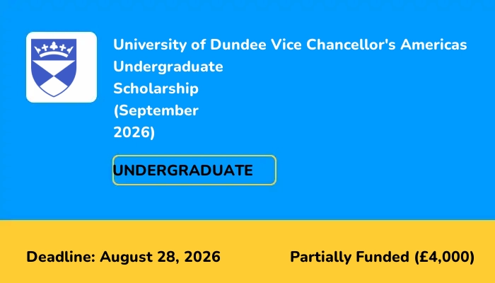 University of Dundee Vice Chancellor's Americas Undergraduate Scholarship (September 2026)