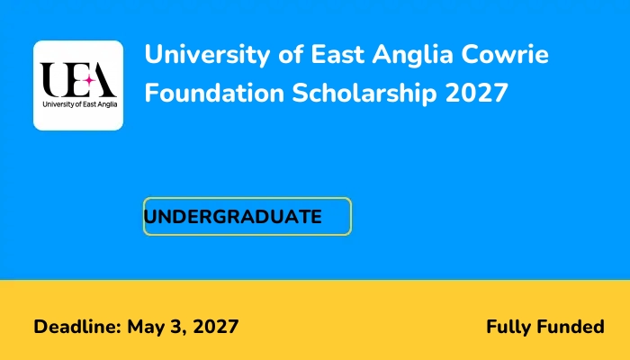 University of East Anglia Cowrie Foundation Scholarship 2027