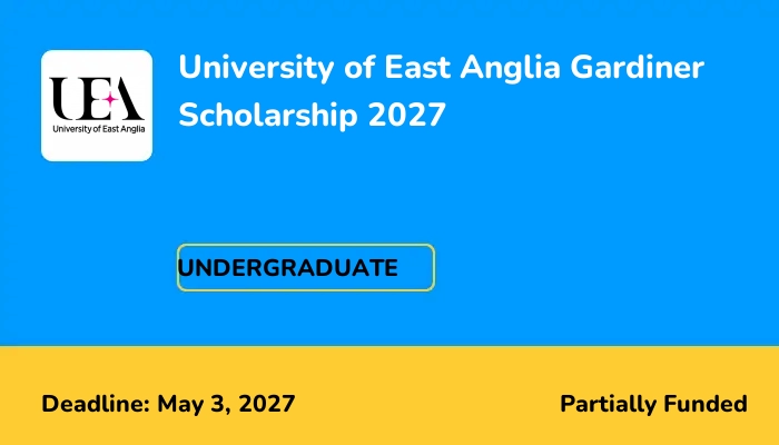University of East Anglia Gardiner Scholarship 2027