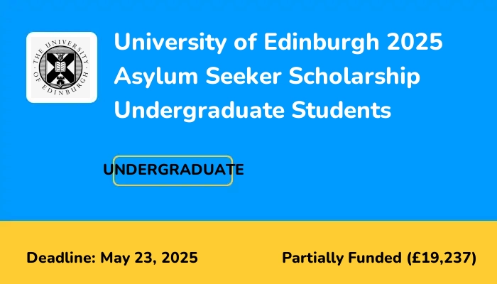 University of Edinburgh 2025 Asylum Seeker Scholarship for Undergraduate Students